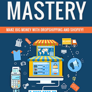 Shopify Dropshipping Mastery